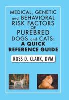 Medical, Genetic and Behavioral Risk Factors of Purebred Dogs and Cats: a Quick Reference Guide