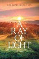 A Ray of Light: A Memoir of Inspirational Short Stories