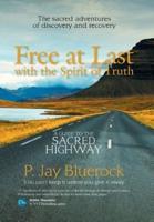 Free at Last with the Spirit of Truth: A Guide to the Sacred Highway