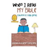 When I Read My Bible: Children Fly High Series