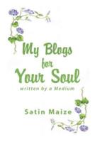 My Blogs for Your Soul: Written by a Medium