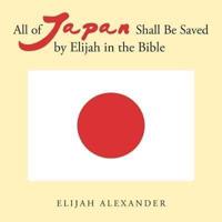 All of Japan Shall Be Saved by Elijah in the Bible
