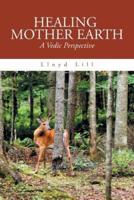 Healing Mother Earth: A Vedic Perspective