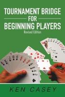 Tournament Bridge for Beginning Players: Revised Edition