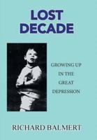 Lost Decade: Growing up in the Great Depression