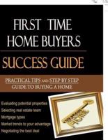 First-Time Home Buyers: Success Guide