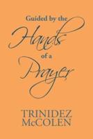 Guided by the Hands of a Prayer