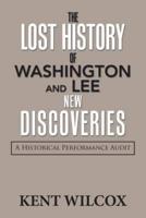 The Lost History of Washington and Lee: New Discoveries: A Historical Performance Audit