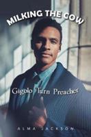 Milking the Cow: Gigolo Turn Preacher