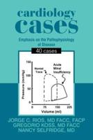 Cardiology Cases: 40 Cases