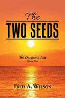 The Two Seeds: Th E Dominion Lost