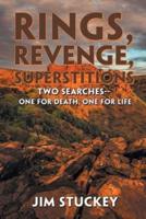 Rings, Revenge, Superstitions: Two Searches-One for Death, One for Life