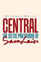 Central: The Celtic Priesthood of Samhain