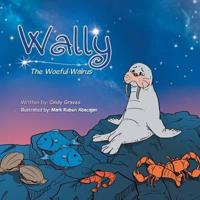Wally: The Woeful Walrus