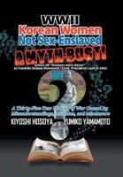 Wwii "Korean Women Not Sex-Enslaved": A Myth-Bust!
