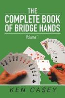The Complete Book of Bridge Hands: Volume 1