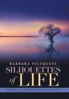 Silhouettes of Life: Poems of Inspiration and Love