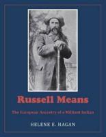 Russell Means: The European Ancestry  of a Militant Indian