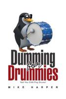 Dumming for Drummies