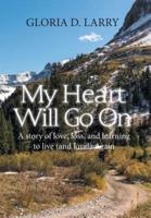 My Heart Will Go On: A Story of Love, Loss, and Learning to Live (And Love!) Again