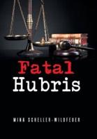 Fatal Hubris