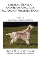 Medical, Genetic and Behavioral Risk Factors in Purebred Dogs