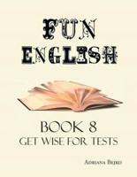 Fun English Book 8: Get Wise for Tests