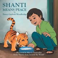 Shanti Means Peace: From "Stories from Around the World"