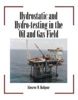 Hydrostatic and Hydro-Testing in the Oil and Gas Field