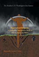 High School Dropout:  a Qualitative Interpretive Study of African American Males