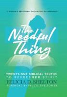 The Needful Thing Twenty-One Biblical Truths to RefresHer Spirit