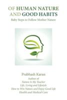 Of Human Nature and Good Habits: Baby Steps to Follow Mother Nature