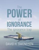 The Power of Ignorance: The Ignorance Trap