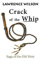 Crack of the Whip: Saga of the Old West