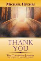 Thank You: The Continued Journey the Essence of Living with Cancer