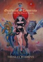 "Guardians of Tomorrow": Book One: the Rise of Veratta