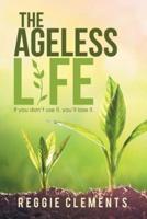 The Ageless Life: If You Don't Use It, You'Ll Lose It.