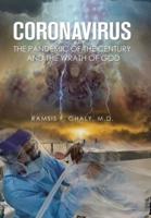 Coronavirus the Pandemic of the Century  and the Wrath of God