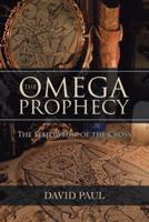 The Omega Prophecy: The Fellowship of the Cross