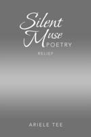 Silent Muse Poetry: Relief