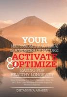Your Microbiome (Bacteria)            Is a Wonder of Nature: Activate & Optimize Eating for Healthy Longevity: (How to Recover Your Health Naturally - Burn Fat 24/7, Build Lean Muscle & Eliminate Sugar for Healthy Longevity)