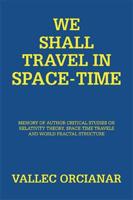 We Will Travel in Space Time