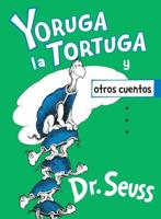 Yoruga La Tortuga Y Otros Cuentos (Yertle the Turtle and Other Stories Spanish Edition). Seuss Español