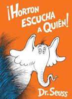 Horton Escucha a Quién! (Horton Hears a Who! Spanish Edition). Seuss Español