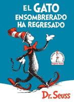 El Gato Ensombrerado Ha Regresado (The Cat in the Hat Comes Back Spanish Edition). Seuss Español