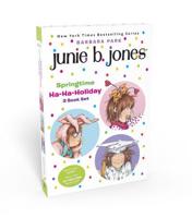 Junie B. Jones Springtime Ha-Ha-Holiday 3-Book Set