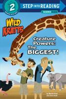 Creature Powers: The Biggest! (Wild Kratts). Step Into Reading(R)(Step 2)