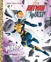 Wasp, Small and Mighty!
