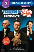 Truth or Lie: Presidents! Step Into Reading(R)(Step 3)