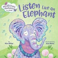 Listen Like an Elephant